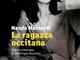 Frassino, “La Ragazza Occitana – Vita movimentata di Dominique Boschero”