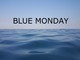 Oggi, 15 gennaio, è il Blue Monday, il giorno più triste dell’anno